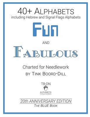 Alphabets - Fun and Fabulous (The BLUE Book): 20th Anniversary Edition by Boord-Dill, Tink