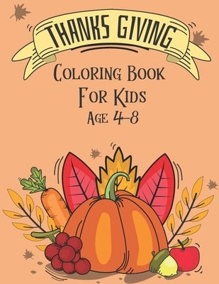 Thanksgiving Coloring Book for Kids: Thanksgiving Coloring Book for Kids Ages 4-8.Autumn Leaves, Apples, Turkeys, Pumpkins and more! Beautiful 40 Desi by Publication, Jessica R. Ames