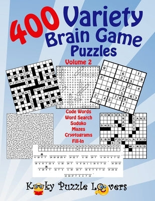 Variety Brain Game Puzzle Book, Volume 2: 400 Puzzles by Kooky Puzzle Lovers
