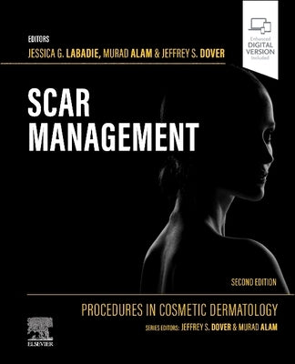 Procedures in Cosmetic Dermatology: Scar Management by LaBadie, Jessica G.
