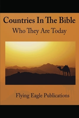 Countries In The Bible: Who They Are Today by Publications, Flying Eagle