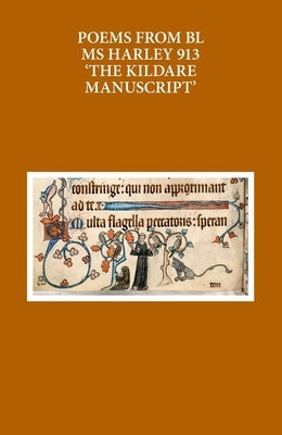 Poems from Bl MS Harley 913: 'The Kildare Manuscript' by Turville-Petre, Thorlac