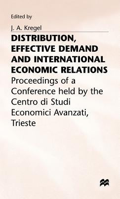 Distribution, Effective Demand and International Economic Relations by Kregel, J. a.