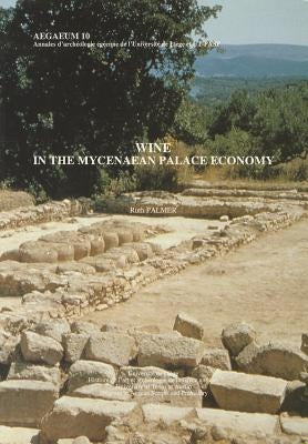 Wine in the Mycenaean Palace Economy by Palmer, Ruth