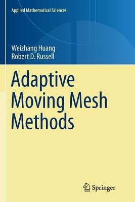 Adaptive Moving Mesh Methods by Huang, Weizhang