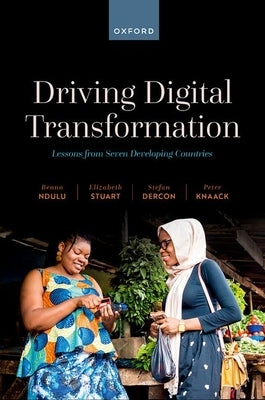 Driving Digital Transformation: Lessons from Seven Developing Countries by Ndulu, Benno