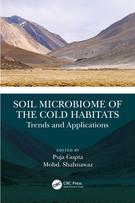 Soil Microbiome of the Cold Habitats: Trends and Applications by Gupta, Puja