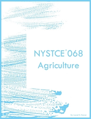 NYSTCE 068 Agriculture by Hoover, Laurel K.