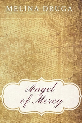 Angel of Mercy by Druga, John
