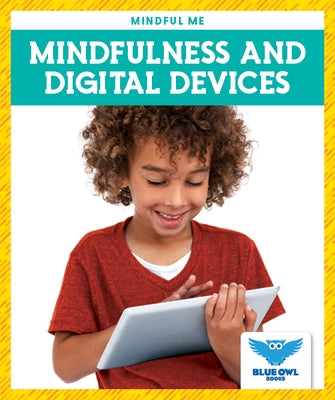 Mindfulness and Digital Devices by Bullis, Amber Mlis