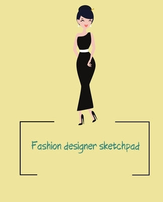 Fashion designer sketchpad: Fashion Sketchpad: 200 Figure Templates for Designing Looks (Sketchpads) YAS! by Berresford, Jade