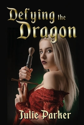 Defying the Dragon by Parker, Julie