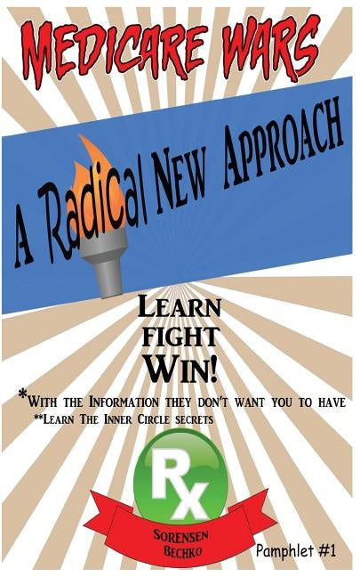 Medicare Wars Pamphlet 1: A Radical New Approach by Bechko, Peggy