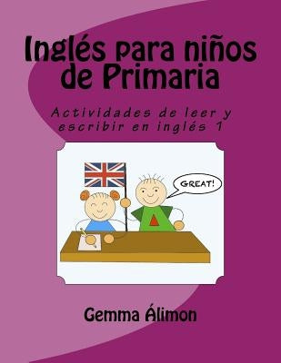 Inglés para niños de Primaria: Actividades de leer y escribir en inglés by Álimon, Gemma