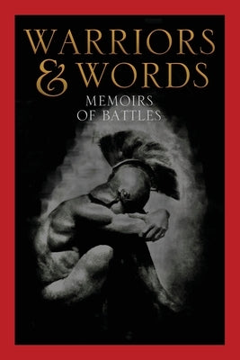 Warriors & Words: Memoirs of Battles by Mendoza, Ricardo