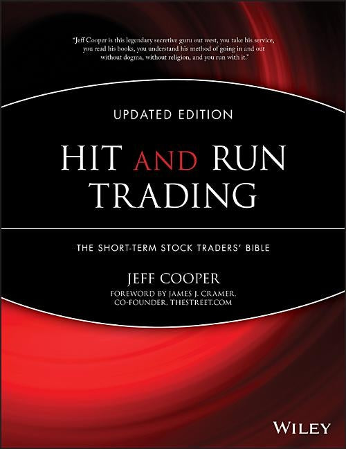 Hit and Run Trading: The Short-Term Stock Traders' Bible by Cooper, Jeff
