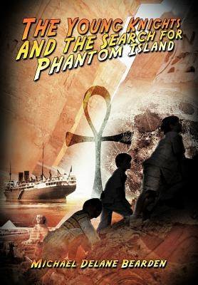 The Young Knights and the Search for Phantom Island by Bearden, Michael Delane