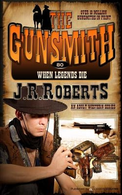 When Legends Die by Roberts, J. R.
