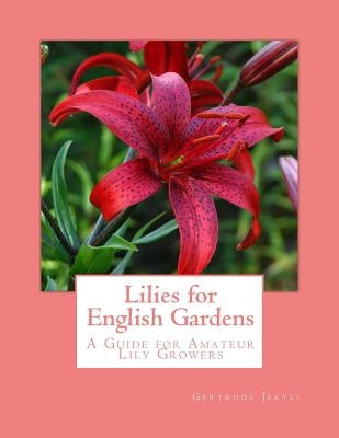 Lilies for English Gardens: A Guide for Amateur Lily Growers by Chambers, Roger