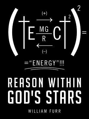 Reason Within God's Stars by Furr, William