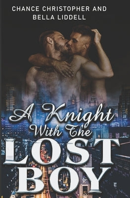 A Knight With The Lost Boy: Knight's Security Book 1 by Liddell, Bella