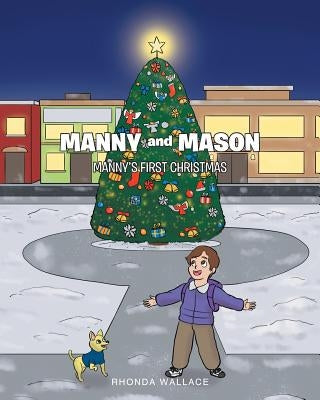 Manny and Mason: Manny's First Christmas by Wallace, Rhonda