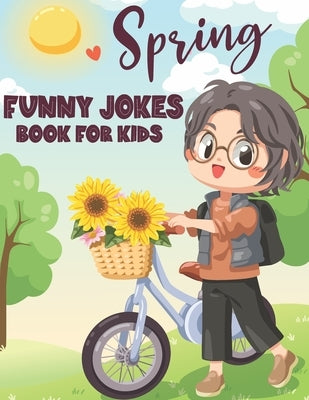 Spring Funny Jokes Book For Kids: 30 Funny Spring Jokes with coloring pages perfect for kids. by Book House, The Universal
