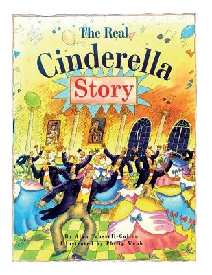 The Real Cinderella Story by Webb, Philip