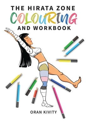 The Hirata Zone Colouring and Workbook by Kivity, Oran