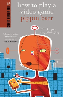 How to Play a Video Game by Barr, Pippin