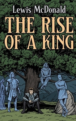 The Rise of a King by McDonald, Lewis