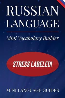Russian Language Mini Vocabulary Builder: Stress Labeled! by Language Guides, Mini
