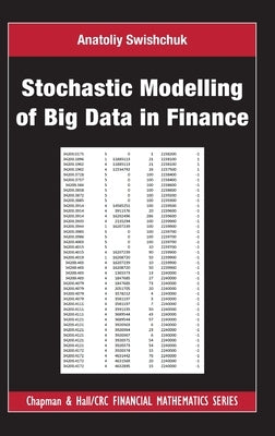 Stochastic Modelling of Big Data in Finance by Swishchuk, Anatoliy