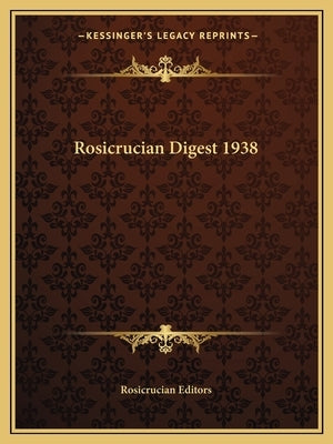 Rosicrucian Digest 1938 by Rosicrucian