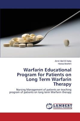 Warfarin Educational Program for Patients on Long Term Warfarin Therapy by Abd El-Naby Amel