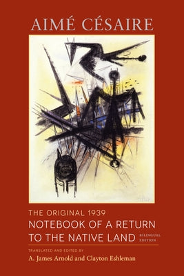 The Original 1939 Notebook of a Return to the Native Land: Bilingual Edition by Césaire, Aimé