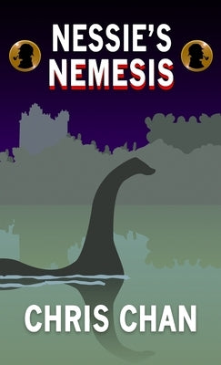 Nessie's Nemesis by Chan, Chris