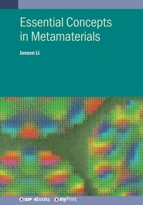 Essential Concepts In Metamaterials by Li, Jensen