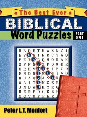 The Best Ever Biblical Word Puzzles Easily Solved by Monfort, Peter L. T.