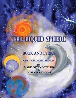 The Liquid Sphere by Gottlieb, Mark