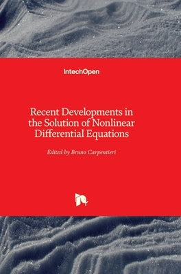 Recent Developments in the Solution of Nonlinear Differential Equations by Carpentieri, Bruno
