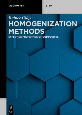 Homogenization Methods: Effective Properties of Composites by Glüge, Rainer