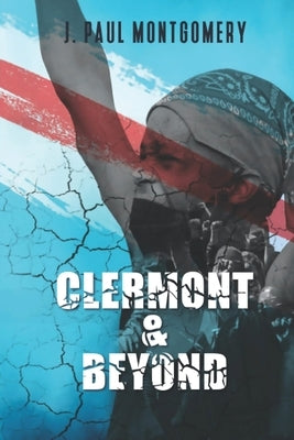 Clermont & Beyond by Montgomery, Julius Paul