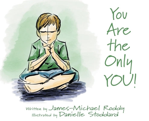 You Are the Only YOU! by Roddy, James-Michael