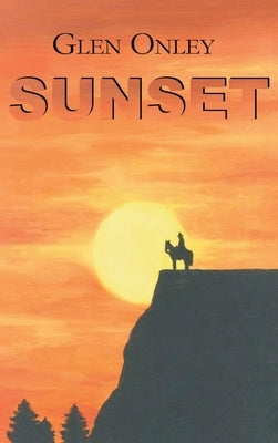 Sunset: A Historical Western Novel by Onley, Glen