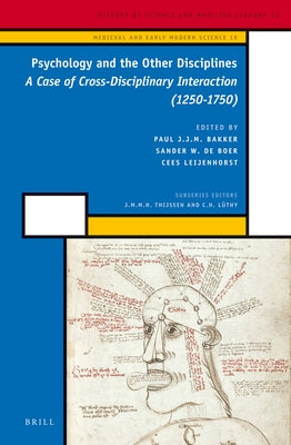 Psychology and the Other Disciplines: A Case of Cross-Disciplinary Interaction (1250-1750) by Bakker, Paul J. J. M.