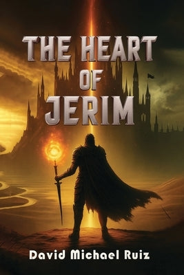 The Heart of Jerim by Ruiz, David Michael