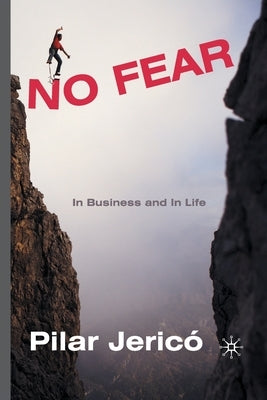 No Fear: In Business and in Life by Jericó, P.