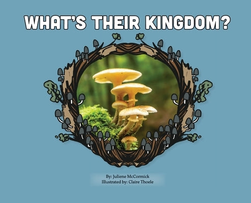 What's Their Kingdom? by McCormick, Juliene