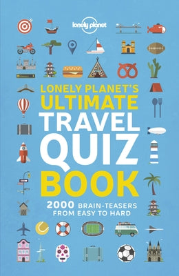 Lonely Planet Lonely Planet's Ultimate Travel Quiz Book 1 by Planet, Lonely